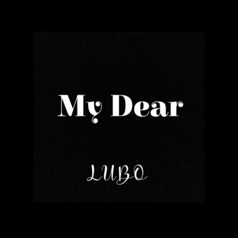 My Dear | Boomplay Music