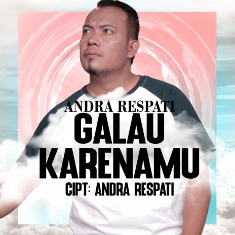 Galau Karenamu | Boomplay Music