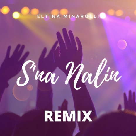 S'na Nalin (Remix) | Boomplay Music