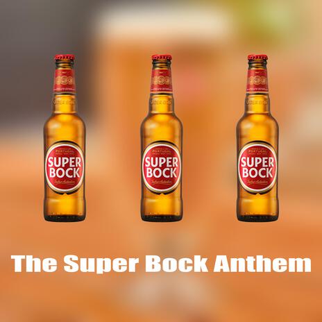 The Super Bock Anthem | Boomplay Music