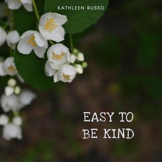 Easy to be Kind