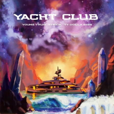 Yacht Club (feat. Young Thug & Ty Dolla $ign) | Boomplay Music