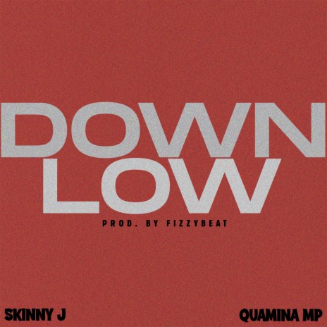 Down Low ft. Quamina MP | Boomplay Music
