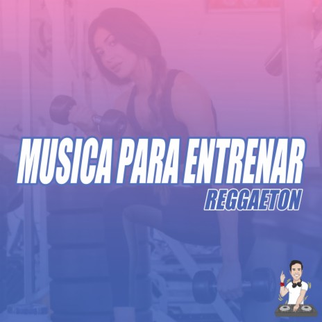 Música Para Entrenar #2 Reggaeton