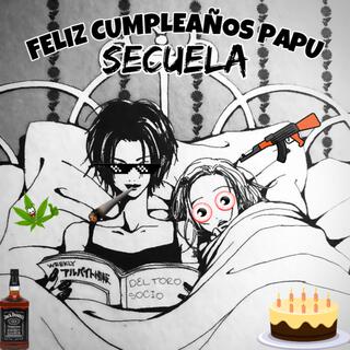 FELIZ CUMPLEAÑOS PAPU (Secuela)