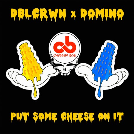 Put Some Cheese On It ft. D0min0 | Boomplay Music
