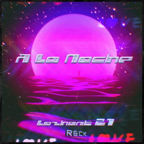 A LA NOCHE ft. R&Ck prod. | Boomplay Music