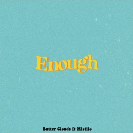 Enough ft. Mistilo | Boomplay Music