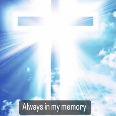 Always in my memory | Boomplay Music