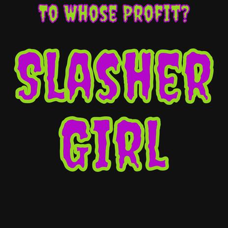 Slasher Girl | Boomplay Music