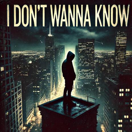 I dont wanna know ft. Morph | Boomplay Music