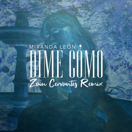 Dime cómo (Zain Cervantes Remix) ft. Zain Cervantes | Boomplay Music