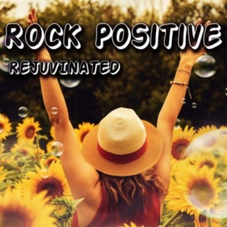 Rock Positive Rejuvinated