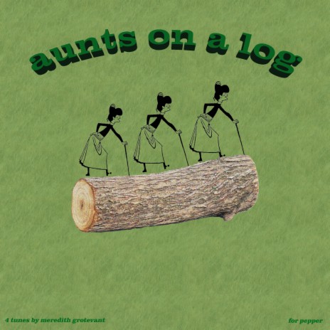 aunts on a log | Boomplay Music