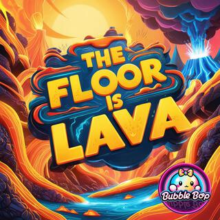 The Floor is Lava