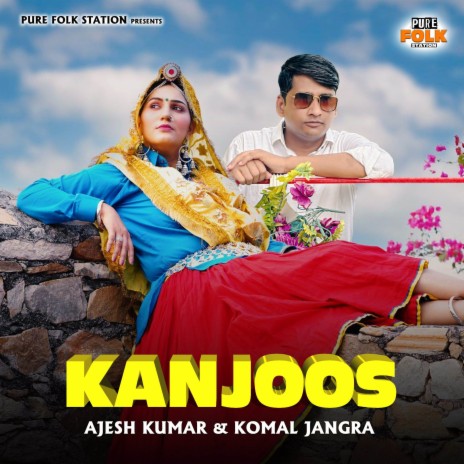 Kanjoos ft. Komal Jangra | Boomplay Music