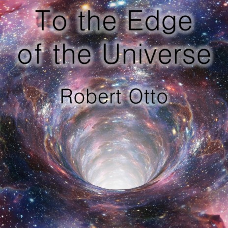 To the Edge of the Universe