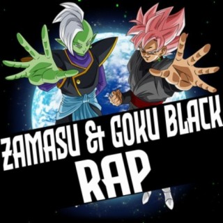 Zamasu and Goku Black Rap