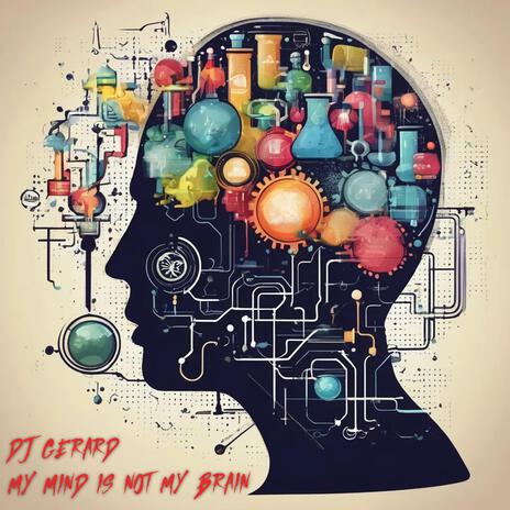 My Mind Is Not My Brain (Extended Mix) | Boomplay Music