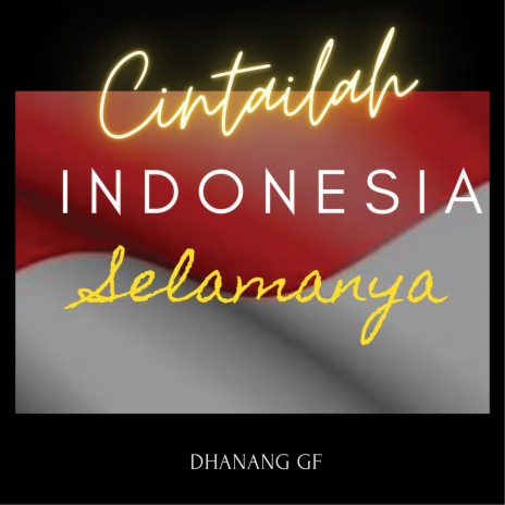 Cintailah Indonesia Selamanya