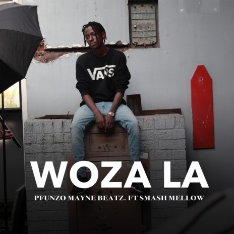 Woza La ft. Smash | Boomplay Music