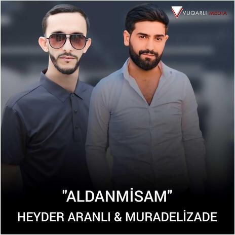 Aldanmışam (feat. Heyder Aranli) | Boomplay Music