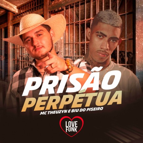 Prisão Perpétua ft. MC THEUZYN | Boomplay Music