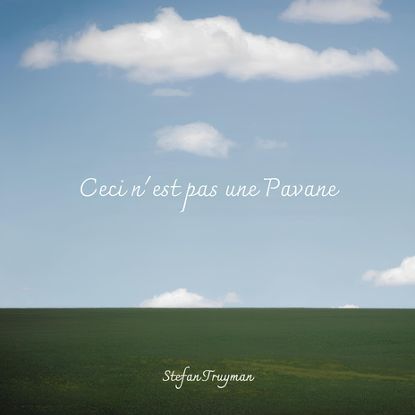 Ceci n'est pas une Pavane ft. Stefan Truyman | Boomplay Music