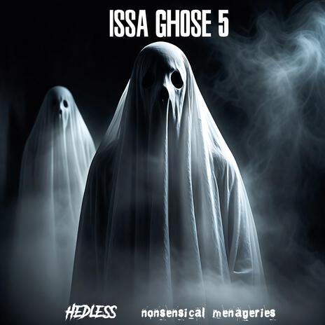 Issa Ghose 5 ft. Nonsensical Menageries | Boomplay Music