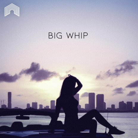 Big Whip | Boomplay Music