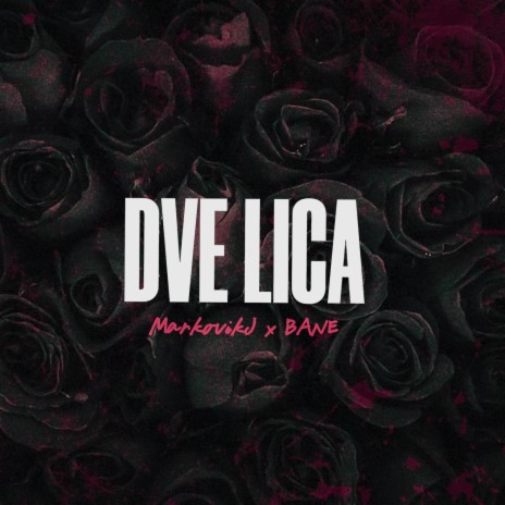 Dve Lica ft. Markovikj | Boomplay Music