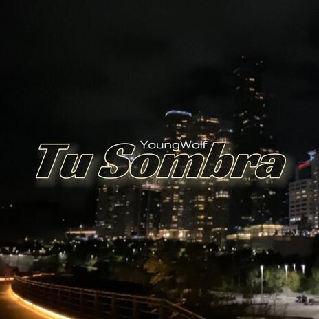 Tu Sombra | Boomplay Music