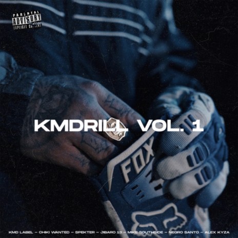 KMDRILL VOL. 1 ft. Negro Santo, Alex Kyza, Mike Southside, Chiki Wanted & Spekter | Boomplay Music