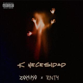 K NECESIDAD ft. RNTY lyrics | Boomplay Music