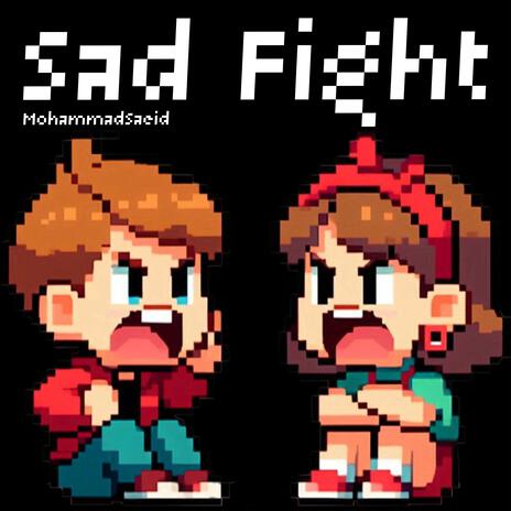 Sad Fight | Boomplay Music