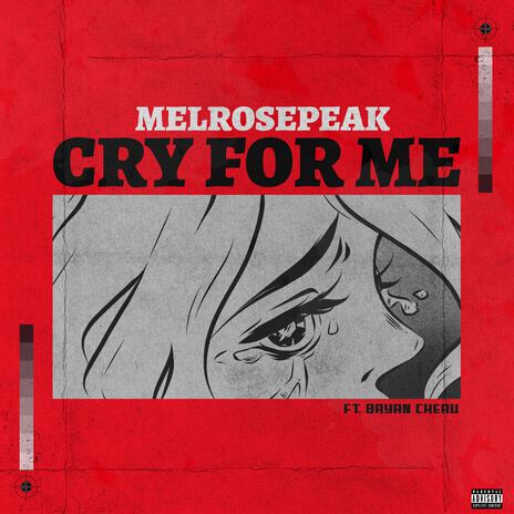 CRY FOR ME ft. Bryan Cheru | Boomplay Music