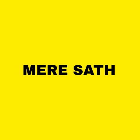 MERE SATH | Boomplay Music