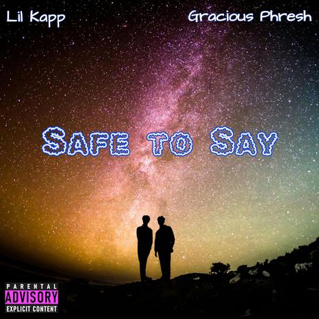 Safe to Say ft. Gracious Phresh | Boomplay Music