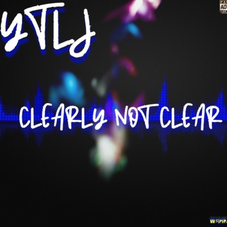 Clearly NOT Clear | Boomplay Music