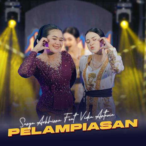 Pelampiasan (feat. Vidia Antavia) | Boomplay Music