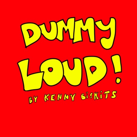 DUMMY LOUD | Boomplay Music
