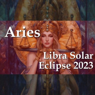 Aries - Libra Solar Eclipse 2023