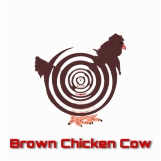 Brown Chicken Cow