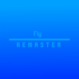 Fly REMASTER