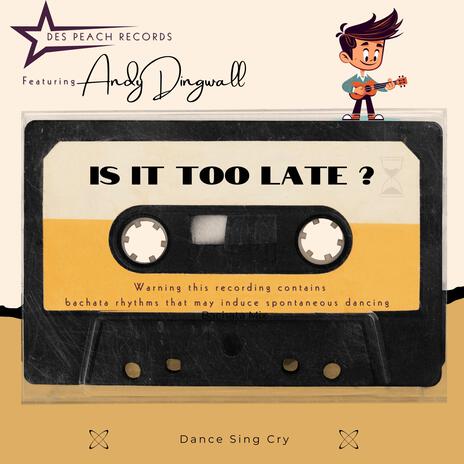 Is It Too Late | Boomplay Music