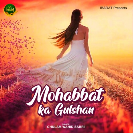 Mohabbat Ka Gulshan | Boomplay Music