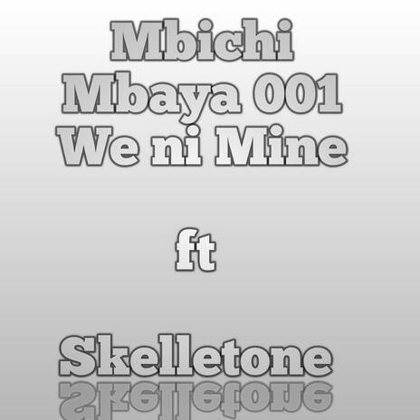 We ni Mine (feat. Skelletone) | Boomplay Music