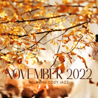 November 2022: Relaxing Cozy Jazz & Soothing Music for Study, Work and Home Office