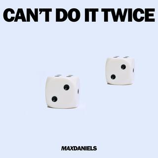 Can't Do It Twice lyrics | Boomplay Music