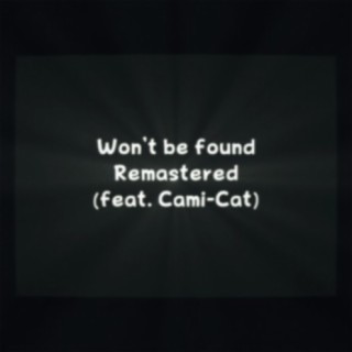 Won't Be Found (Remastered)